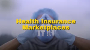 Health Insurance Marketplaces