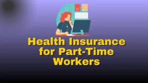 Health Insurance for Part-Time Workers